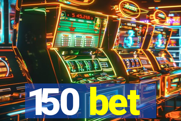 150 bet